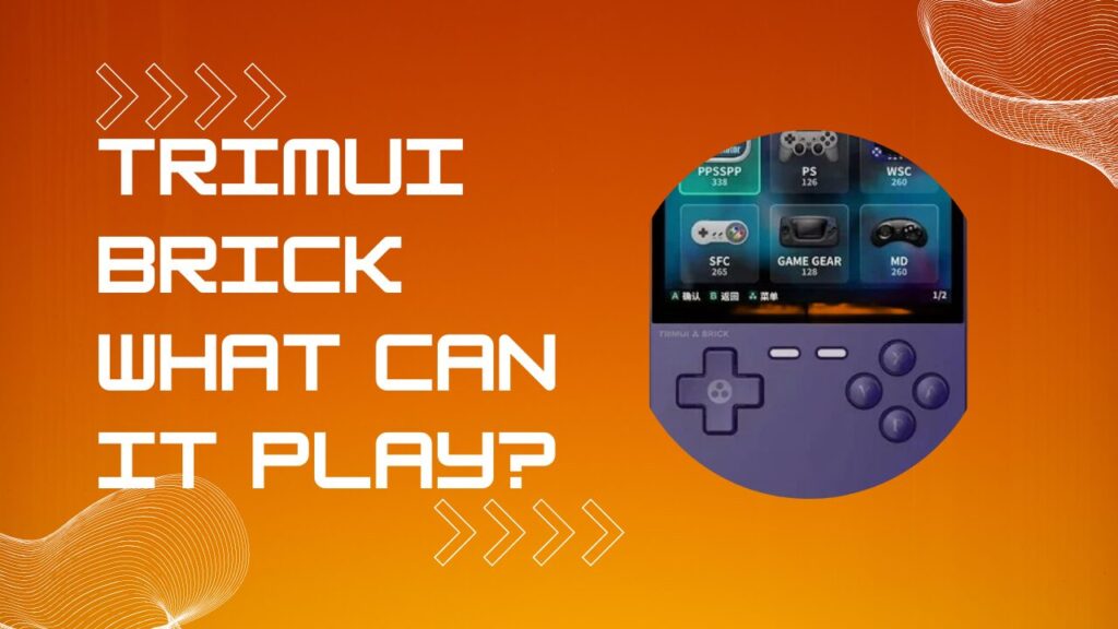 What Can the TrimUI Brick Play?